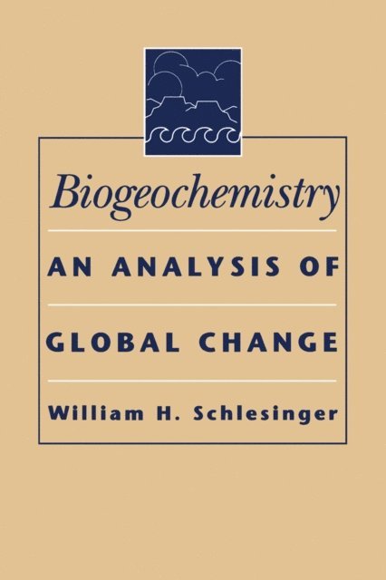 William H Schlesinger - Biogeochemistry, E-bok