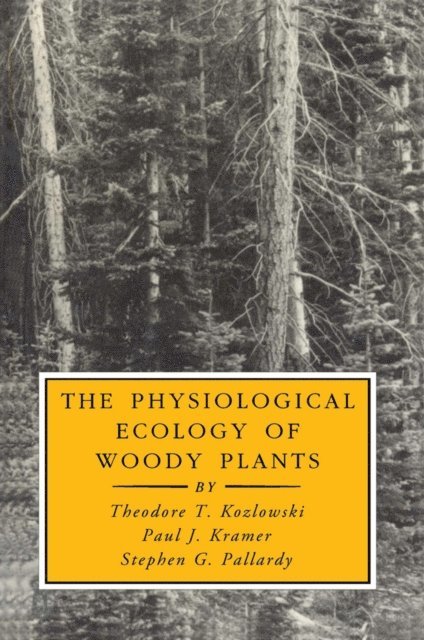 Stephen G. Pallardy, Paul J. Kramer, Theodore T. Kozlowski - Physiological Ecology of Woody Plants, E-bok