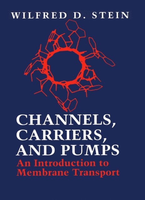 Wilfred D. Stein - Channels, Carriers, and Pumps, E-bok