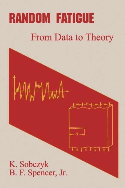 B. F. Spencer Jr., K. Sobczyk - Random Fatigue, E-bok