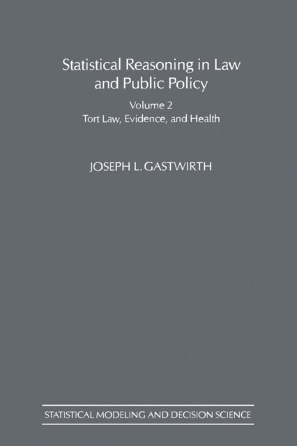 Joseph L. Gastwirth - Statistical Reasoning in Law and Public Policy, E-bok