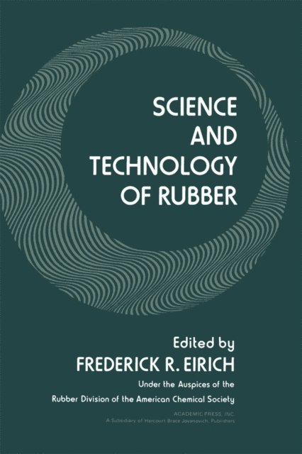 Frederick R. Eirich - Science and Technology of Rubber, E-bok