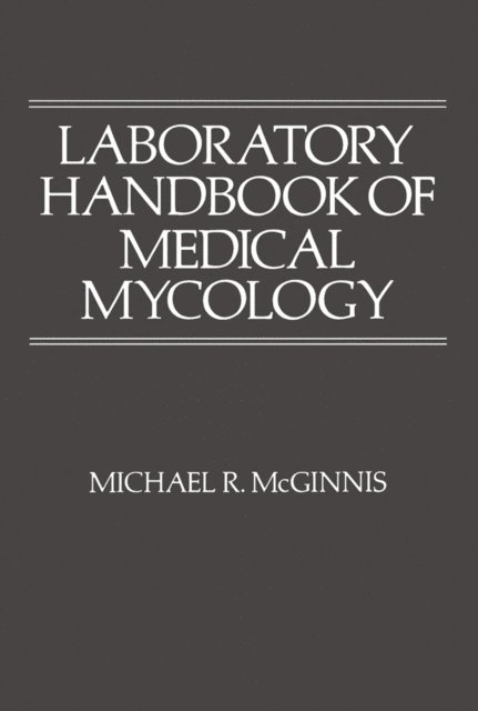 Michael R. McGinnis - Laboratory Handbook of Medical Mycology, E-bok