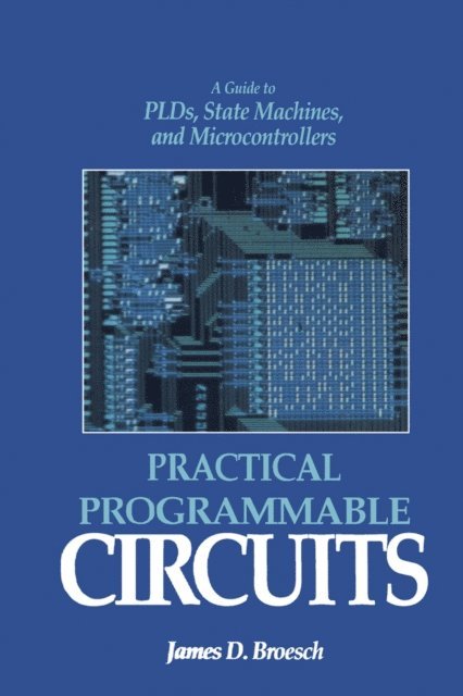 James D. Broesch - Practical Programmable Circuits, E-bok. Tillgänglighet: Lägg i varukorg