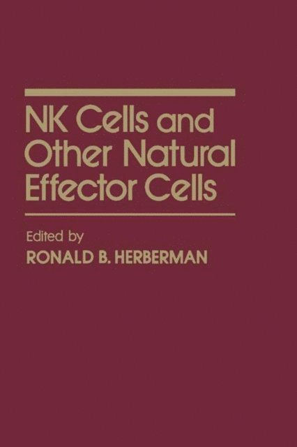 Ronald B. Herberman - NK Cells and Other Natural Effector Cells, E-bok