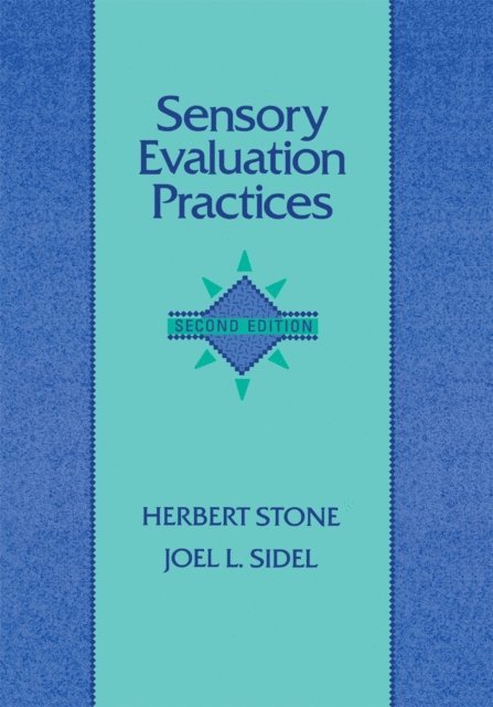 Joel L. Sidel, Herbert Stone - Sensory Evaluation Practices, E-bok