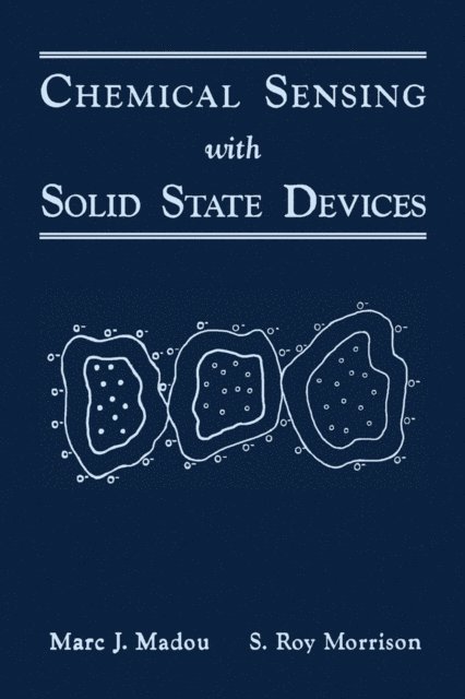 S. Roy Morrison, Marc J. Madou - Chemical Sensing with Solid State Devices, E-bok