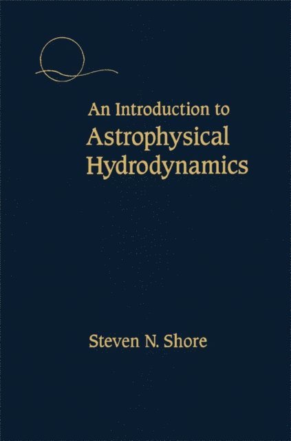 Steven N. Shore - Introduction to Astrophysical Hydrodynamics, E-bok