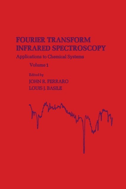 Louis J. Basile, John R. Ferraro - Fourier Transform Infrared Spectra, E-bok