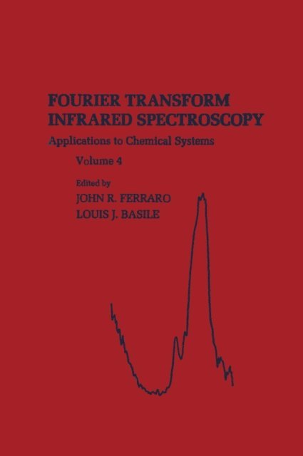 Louis J. Basile, John R. Ferraro - Fourier Transform Infrared Spectra, E-bok