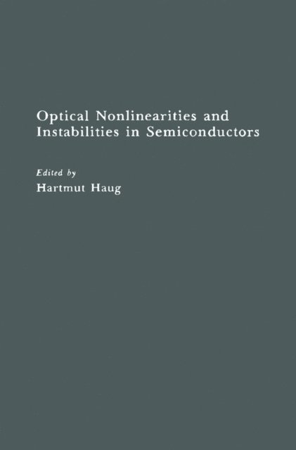 Hartmut Haug - Optical Nonlinearities and Instabilities in Semiconductors, E-bok