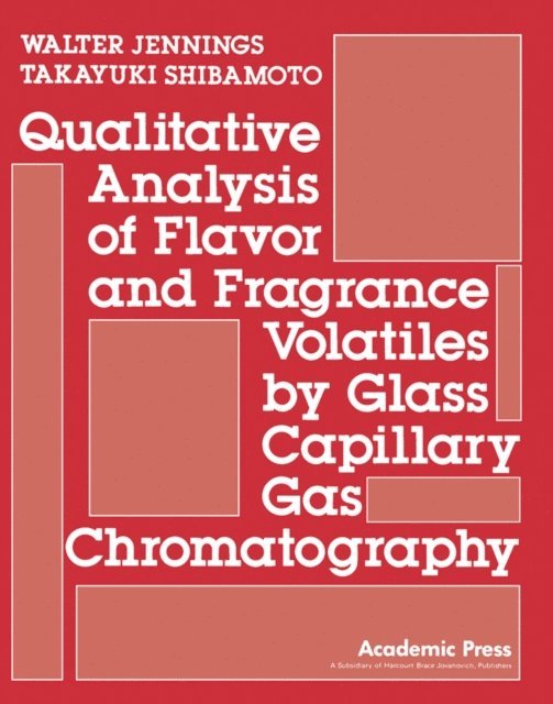 Walter Jennings - Qualitative Analysis of Flavor and Fragrance Volatiles by Glass Capillary Gas Chromatography, E-bok. Tillgänglighet: Lägg i varukorg