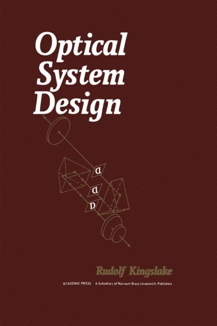 Rudolf Kingslake - Optical System Design, E-bok