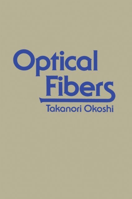 Takanori Okoshi - Optical Fibers, E-bok