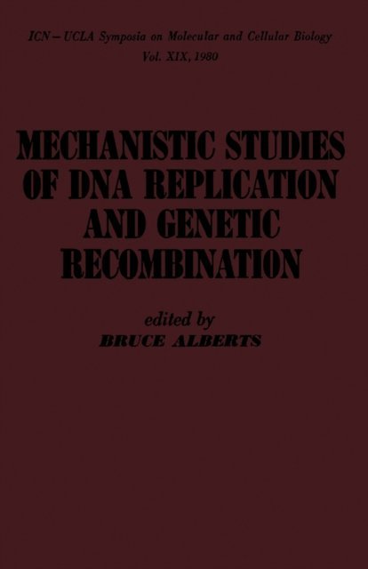 Bruce Alberts - mechanistic studies of DNA replication and genetic recombination, E-bok