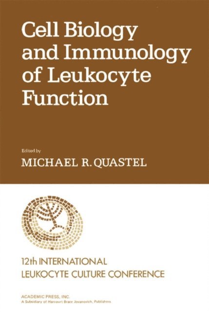 Efraim Racker - Cell Biology and Immunology of Leukocyte Function, E-bok