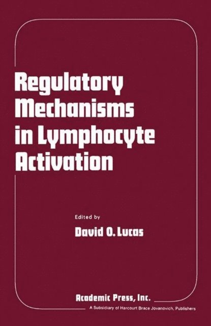David Lucas - Regulatory Mechanisms in Lymphocyte Activation, E-bok
