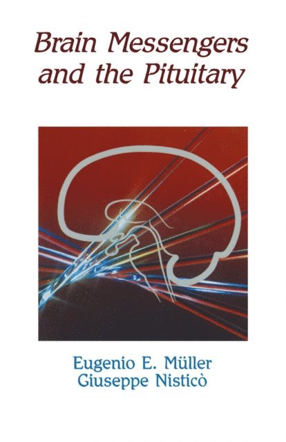 Eugenio Muller - Brain Messengers and the Pituitary, E-bok