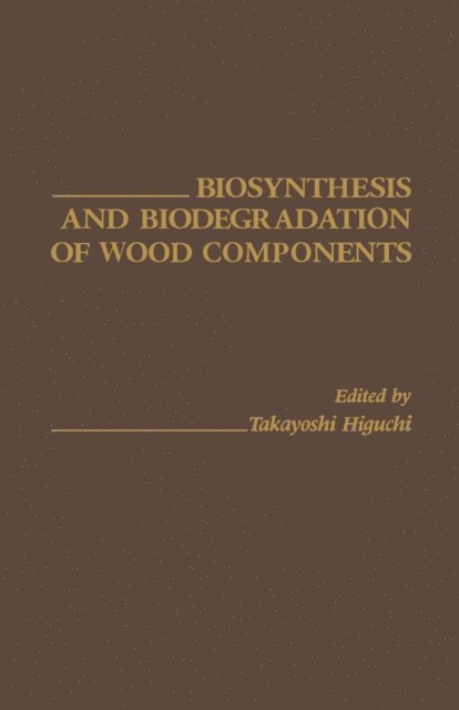 Takayoshi Higuchi - Biosynthesis and biodegradation of wood components, E-bok
