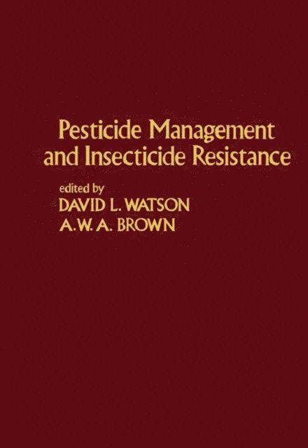 David Watson - Pesticide Management and Insecticide Resistance, E-bok