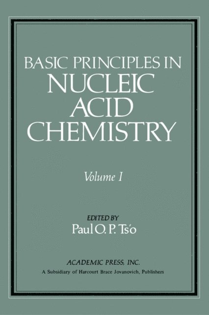 Paul O.P. Ts'o - Basic Principles in Nucleic Acid Chemistry V1, E-bok