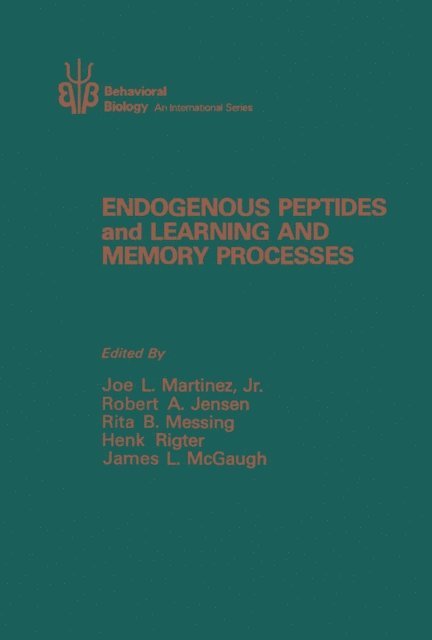 Joe L. Jr. Martinez - Endogenous Peptides and Learning and Memory Processes, E-bok