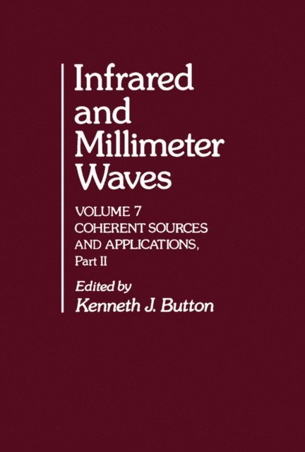 Kenneth J. Button - Infrared and Millimeter Waves V7, E-bok