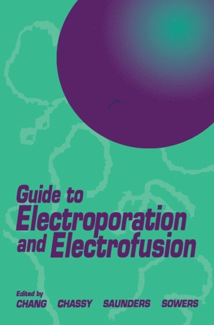 Donald Chang - Guide to Electroporation and Electrofusion, E-bok