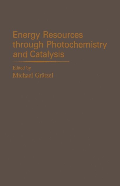 Michael Gratzel - Energy Resources through Photochemistry and Catalysis, E-bok