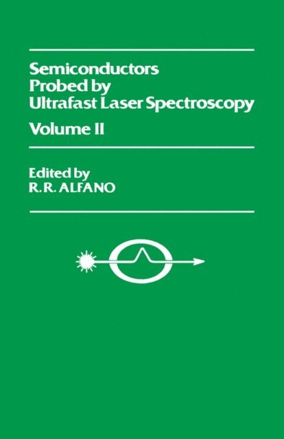 Robert R. Alfano - Semiconductors Probed by Ultrafast Laser Spectroscopy Pt II, E-bok