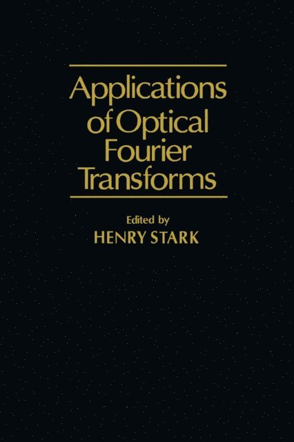 Henry Stark - Application of Optical Fourier Transforms, E-bok