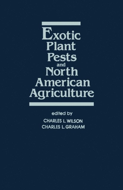 Charles Wilson - Exotic Plant Pests and North American Agriculture, E-bok
