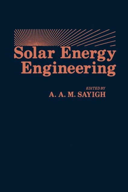 A. A. M. Sayigh - Solar Energy Engineering, E-bok