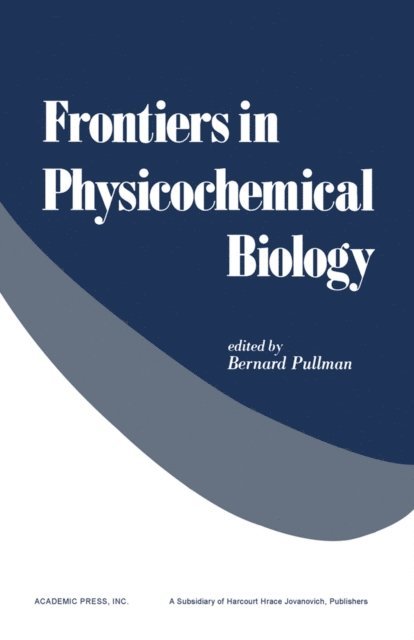 Bernard Pullman - Frontiers in Physicochemical Biology, E-bok