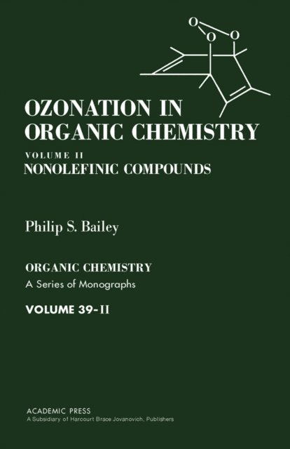 Philip S. Bailey - Ozonation in Organic Chemistry V2, E-bok