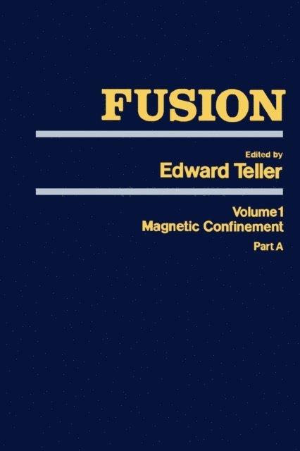 Edward Teller - Fusion Part A, E-bok