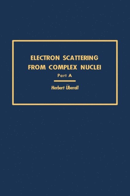 Herbert Uberall - Electron Scattering From Complex Nuclei V36A, E-bok