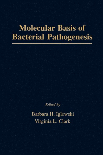 Barbara H. Iglewski - Molecular Basis of Bacterial Pathogenesis, E-bok