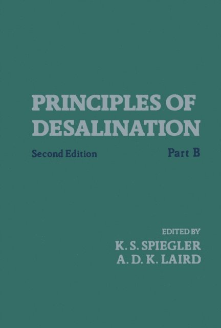 K.S. Spiegler - Principles of Desalination (Part B), E-bok