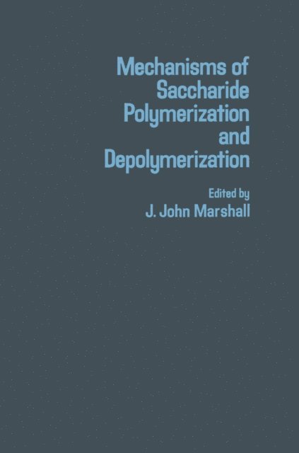 J Marshall - Mechanisms of Saccharide Polymerization and Depolymerization, E-bok. Tillgänglighet: Lägg i varukorg