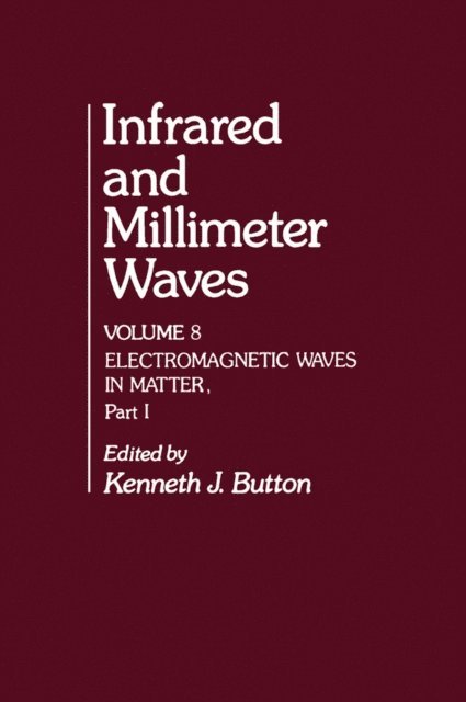 Kenneth J. Button - Infrared and Millimeter Waves V8, E-bok