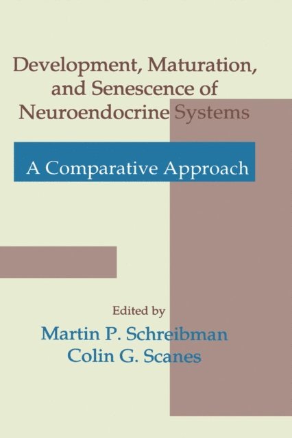 Colin G. Scanes - Development, Maturation, and Senescence of Neuroendocrine Systems, E-bok