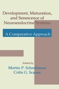 Development, Maturation, and Senescence of Neuroendocrine Systems