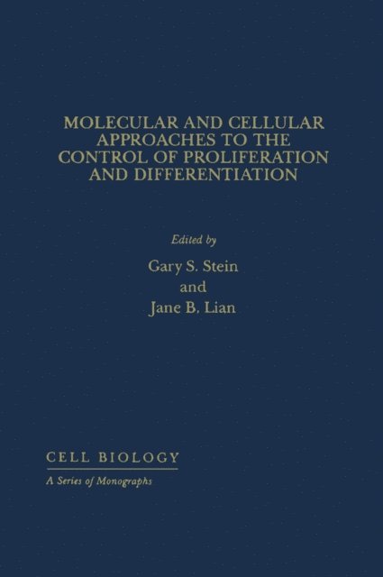 Gary Stein - Molecular And Cellular Approaches To The Control Of Proliferation And Differentiation, E-bok
