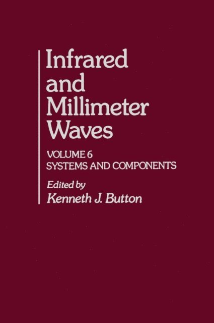 Kenneth J. Button - Infrared and Millimeter Waves V6, E-bok