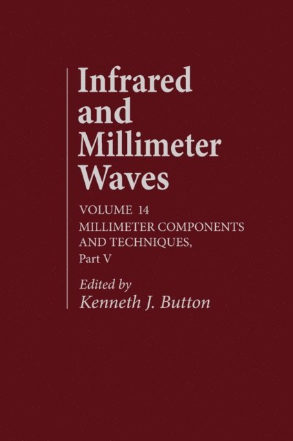 Kenneth J. Button - Infrared and Millimeter Waves V14, E-bok