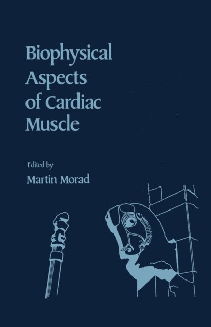 Martin Morad - Biophysical Aspects of Cardiac Muscle, E-bok