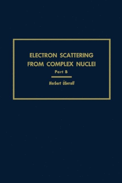 Herbert Uberall - Electron Scattering From Complex Nuclei V36B, E-bok