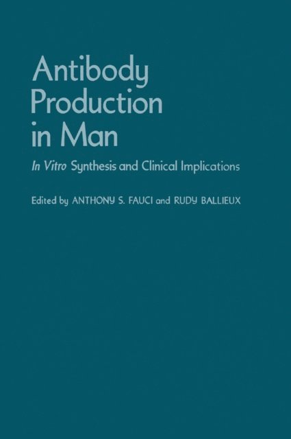 Anthony S. Fauci - Antibody Production in Man, E-bok
