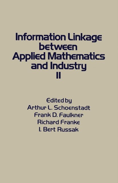 Arthur Schoenstadt - Information Linkage Between Applied Mathematics and Industry, E-bok